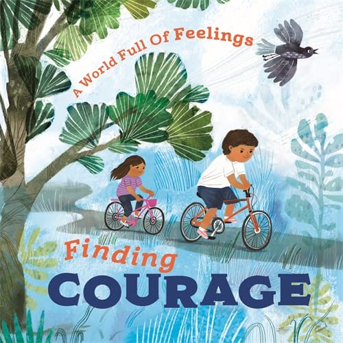 A World Full Of Feelings: Finding Courage - Hardback