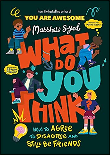 What Do You Think?: How To Agree To Disagree And Still Be Friends - Paperback