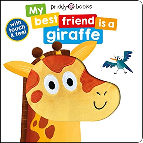 My Best Friend: Is A Giraffe: With Touch & Feel