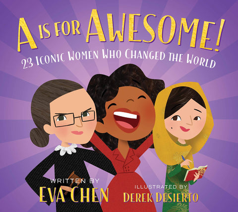 A Is for Awesome!: 23 Iconic Women Who Changed the World - Boardbook