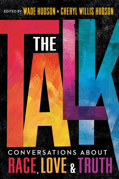 The Talk: Conversations about Race, Love & Truth  - Hardback