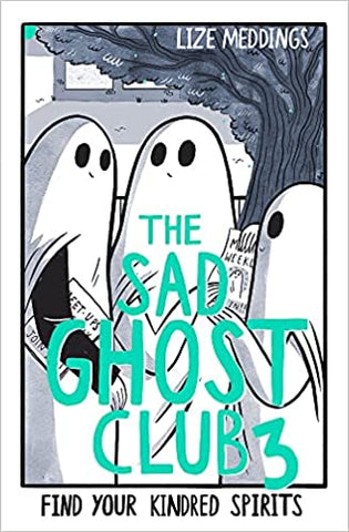 The Sad Ghost Club #3: Find Your Kindred Spirits - Paperback