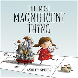 The Most Magnificent Thing - Hardback