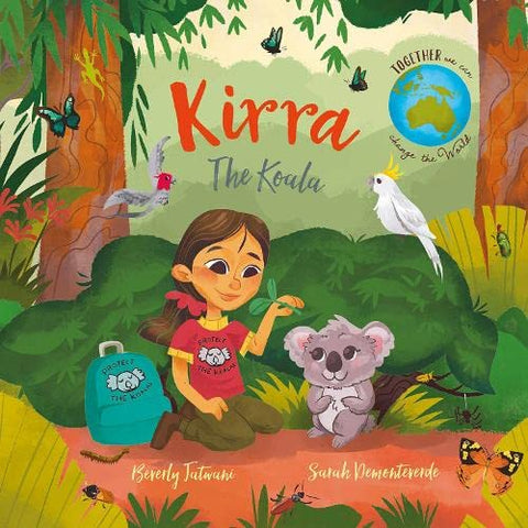 Together We Can Change The World #5 : Kirra The Koala - Paperback