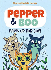 Pepper & Boo: Paws Up For Joy! (A Graphic Novel): 3 (Pepper & Boo, 3) - Hardback