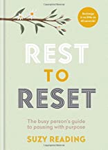 Rest To Reset: The Busy Person’S Guide To Pausing With Purpose - Hardback