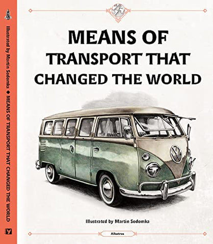 Means of Transport That Changed The World - Hardback