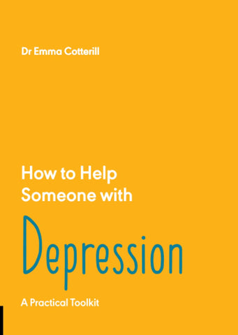 How to Help Someone with Depression: A Practical Handbook - Paperback