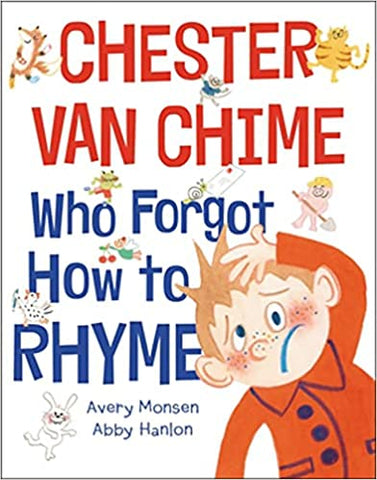Chester Van Chime Who Forgot How To Rhyme - Hardback