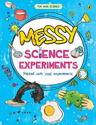 FUN WITH SCIENCE : MESSY SCIENCE EXPERIMENTS - Kool Skool The Bookstore