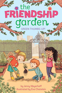 The Friendship Garden #1 : Green Thumbs-Up! - Paperback