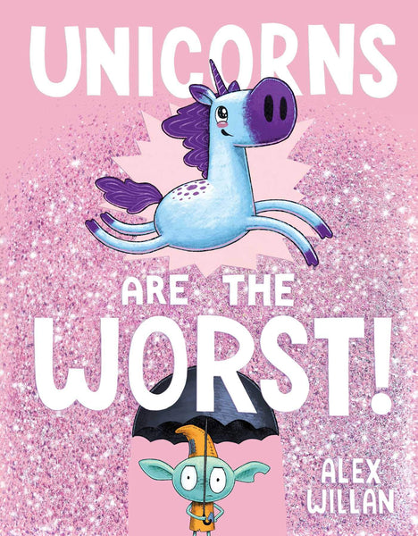 Unicorns Are the Worst! - Hardback