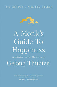 A Monk's Guide to Happiness: Meditation in the 21st century - Paperback