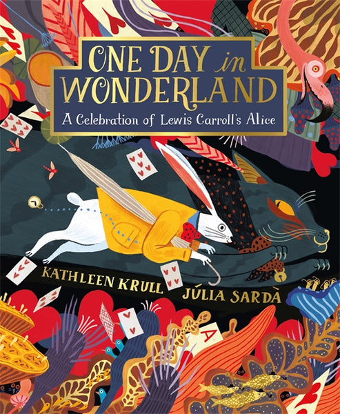 One Day in Wonderland: A Celebration of Lewis Carroll's Alice - Paperback