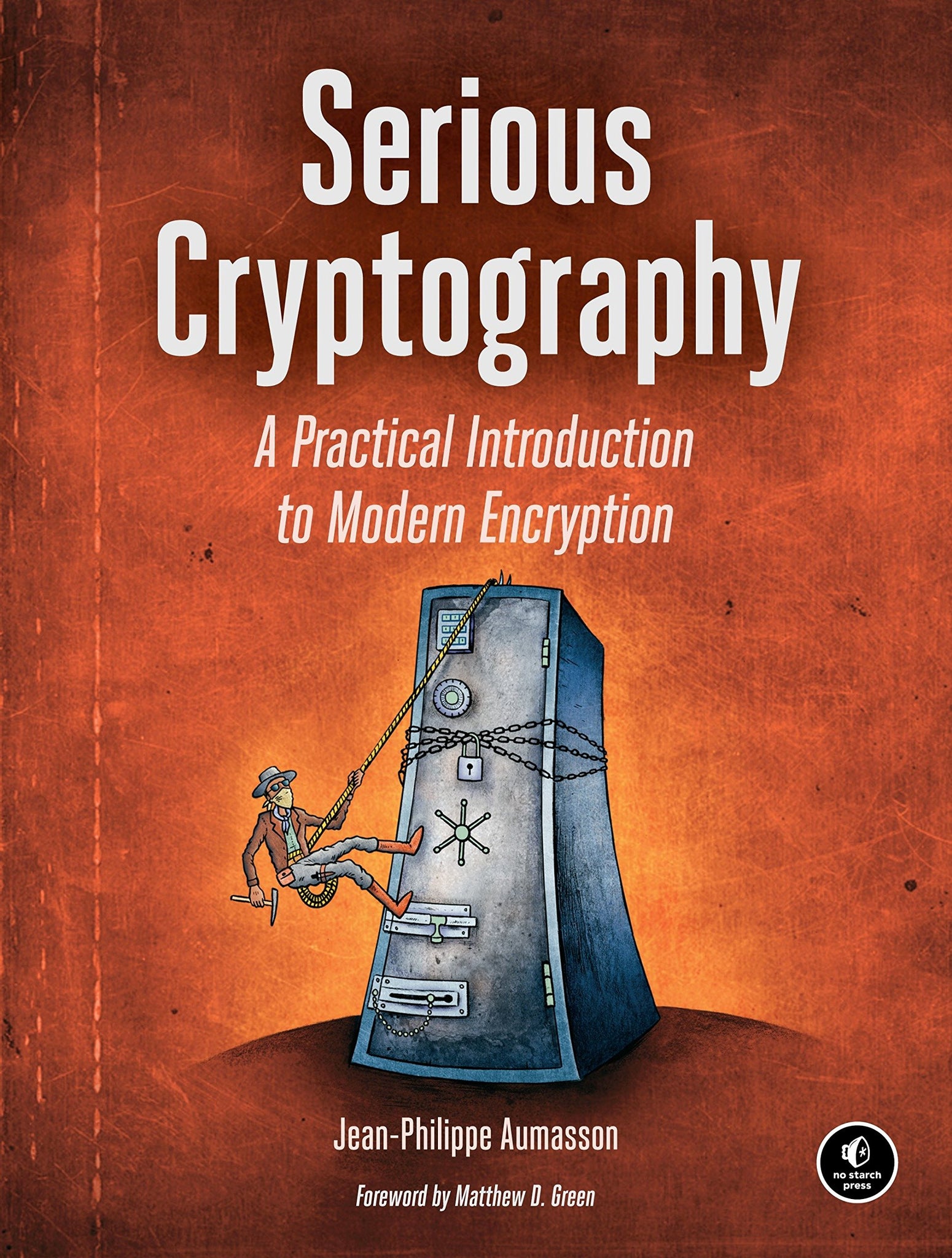 Serious Cryptography : A Practical Introduction to Modern Encryption - Paperback