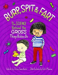 Burp, Spit & Fart: The Science Behind the Gross Things Babies Do - Kool Skool The Bookstore