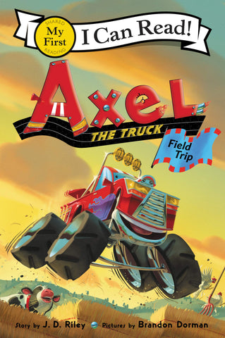 My First I Can Read : Axel the Truck: Field Trip - Paperback