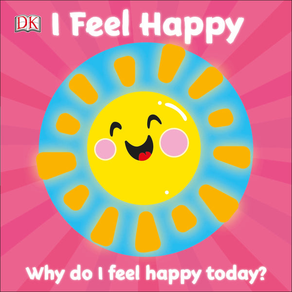 DK : First Emotions: I Feel Happy - Board Book