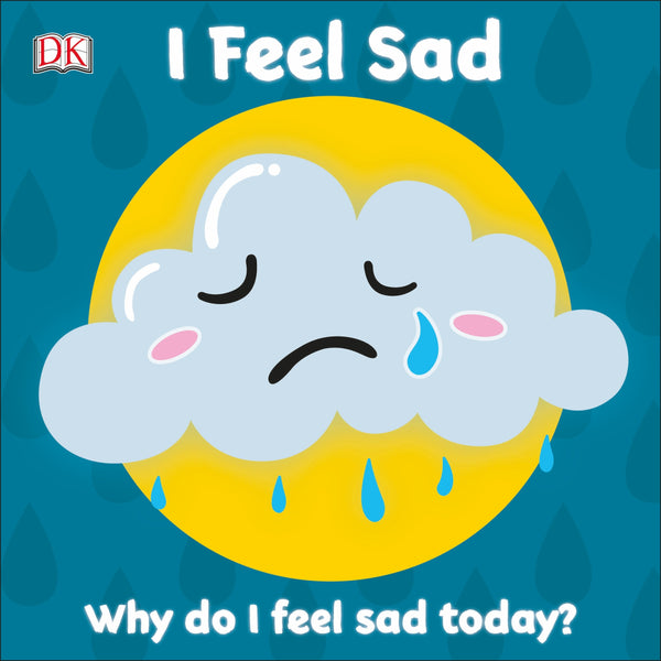 DK : First Emotions : I Feel Sad - Board Book