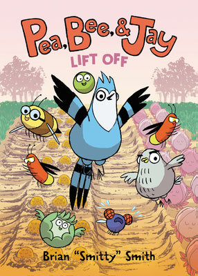Pea, Bee, & Jay #3: Lift Off - Paperback