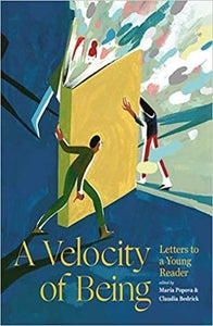 A Velocity of Being: Letters to A Young Reader - Kool Skool The Bookstore