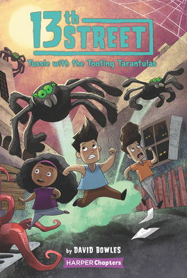 13th Street #5: Tussle with the Tooting Tarantulas - Paperback