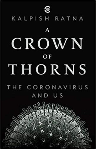 A Crown of Thorns : The Coronavirus and Us - Paperback