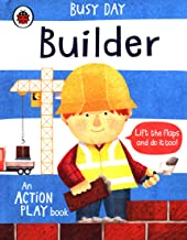 Busy Day : Builder - Lift the Flap Board Book