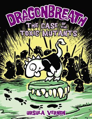 Dragonbreath #9: The Case of the Toxic Mutants - Hardback