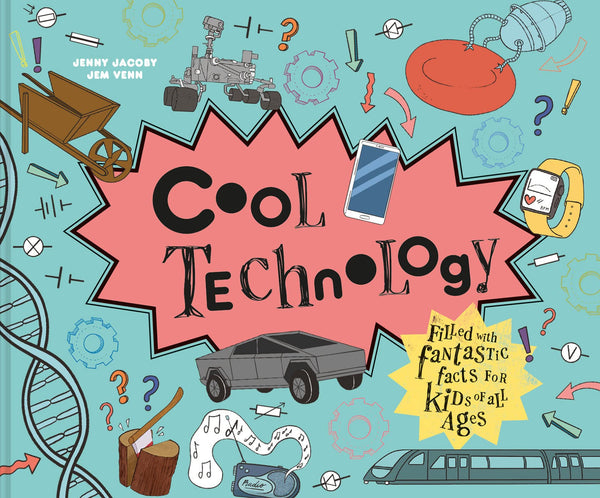 Cool Technology: Filled with fantastic facts for kids of all ages - Hardback