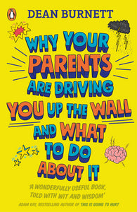 Why Your Parents Are Driving You Up The Wall And What To Do About It - Paperback