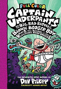 Captain Underpants #07: Captain Underpants and the Big, Bad Battle of the Bionic Booger Boy, Part 2 Color edition - Kool Skool The Bookstore