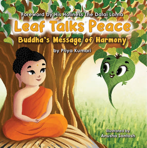 Leaf Talks Peace- Buddha`S Message Of Harmony: Foreword By His Holiness The Dalai Lama - Hardback