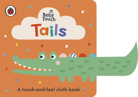 Baby Touch: Tails: A touch-and-feel Cloth Book