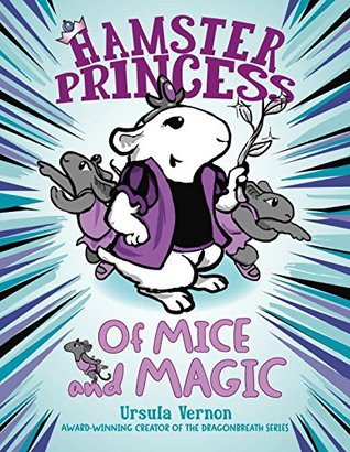 Hamster Princess#2: Of Mice and Magic - Hardback