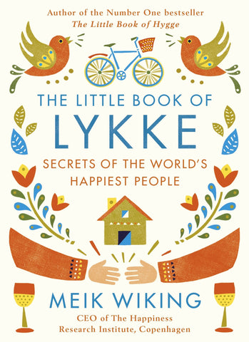 The Little Book of Lykke: The Danish Search for the World's Happiest People - Hardback