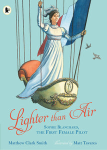 Lighter than Air : Sophie Blanchard, the First Female Pilot - Paperback