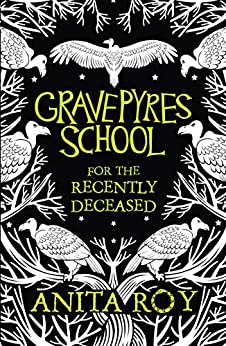 GRAVEPYRES SCHOOL : FOR THE RECENTLY DECEASED ( HB ) - Kool Skool The Bookstore