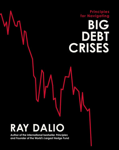 Principles for Navigating Big Debt Crises - Hardback