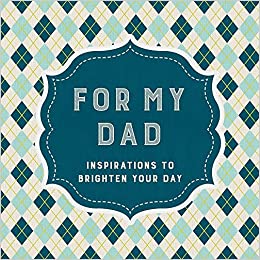 For My Dad: Inspirations to Brighten Your Day Hardcover - Kool Skool The Bookstore