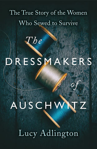 The Dressmakers Of Auschwitz - Paperback