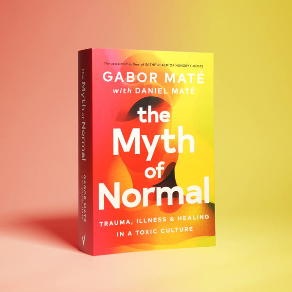 The Myth Of Normal - Paperback