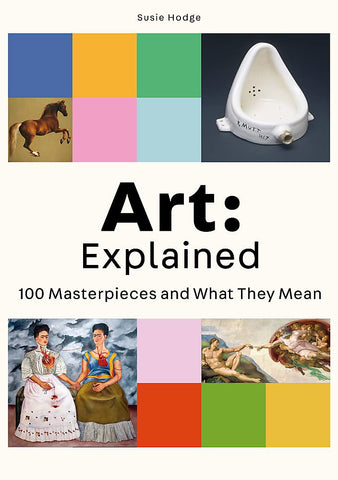 Art: Explained : 100 Masterpieces and What They Mean - Flexibound