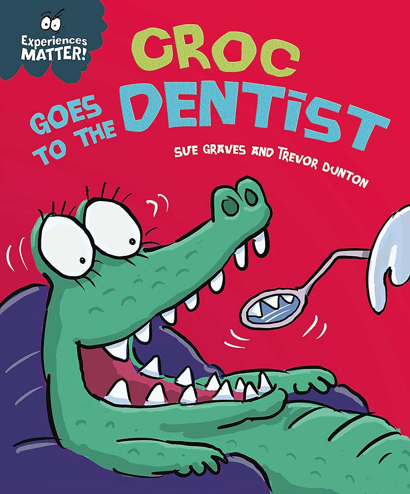 Experiences Matter : Croc Goes to the Dentist - Paperback