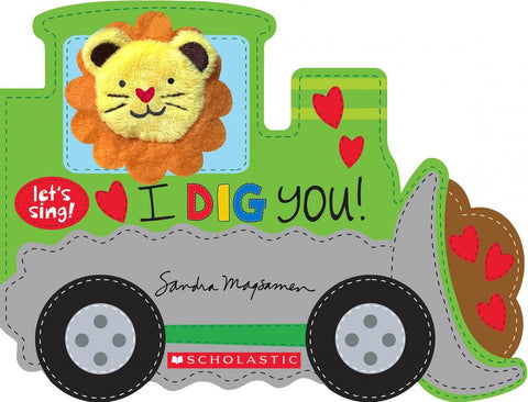I Dig You! (A Let's Sing Board Book): Includes Attached Finger Puppet