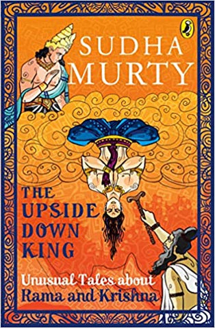 The Upside-Down King: Unusual Tales about Rama and Krishna - Paperback