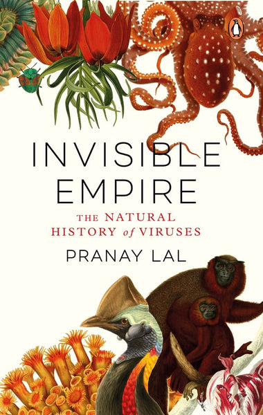 Invisible Empire: The Natural History of Viruses - Hardback