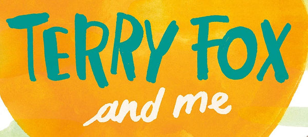 Terry Fox and Me - Hardback
