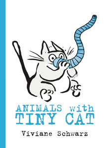 Animals with Tiny Cat - Hardback