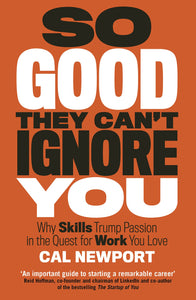 So Good They Can't Ignore You - Paperback